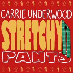 Carrie Underwood - Stretchy Pants